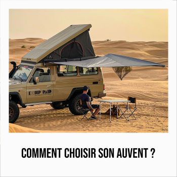 Nos experts chez equip'Raid vous conseillent pour choisir votre auvent